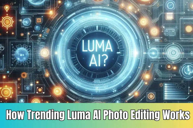 how trending luma aI photo editing works