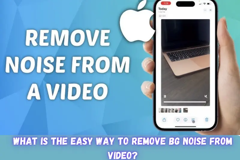 what is the easy way to remove bg noise from video