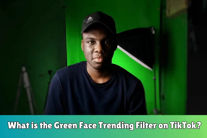 what is the green face trending filter on tiktok